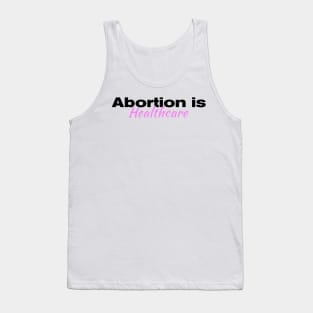 Abortion is Healthcare| Roe V Wade| Planned Parenthood| women's rights| T-Shirts Stickers Cases Tank Top